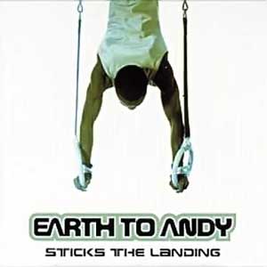 Earth To Andy - Sticks The Landing mastered by Kevin McNoldy, tracks 7 & 14 mixed by Kevin McNoldy